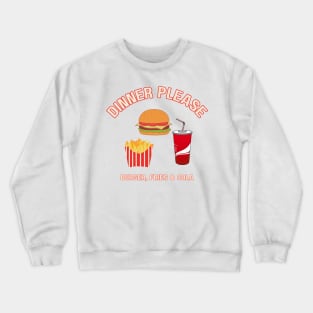 Burger Dinner Please Crewneck Sweatshirt